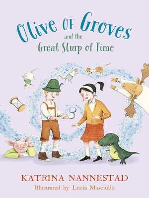 cover image of Olive of Groves and the Great Slurp of Time